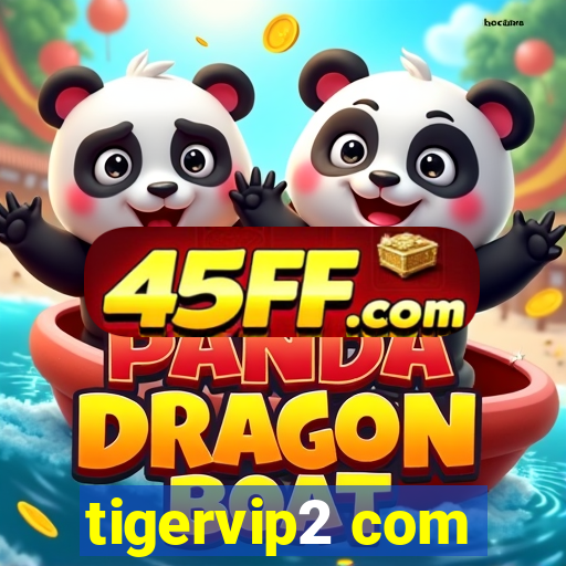 tigervip2 com